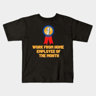 Work from home employee of the month Kids T-Shirt